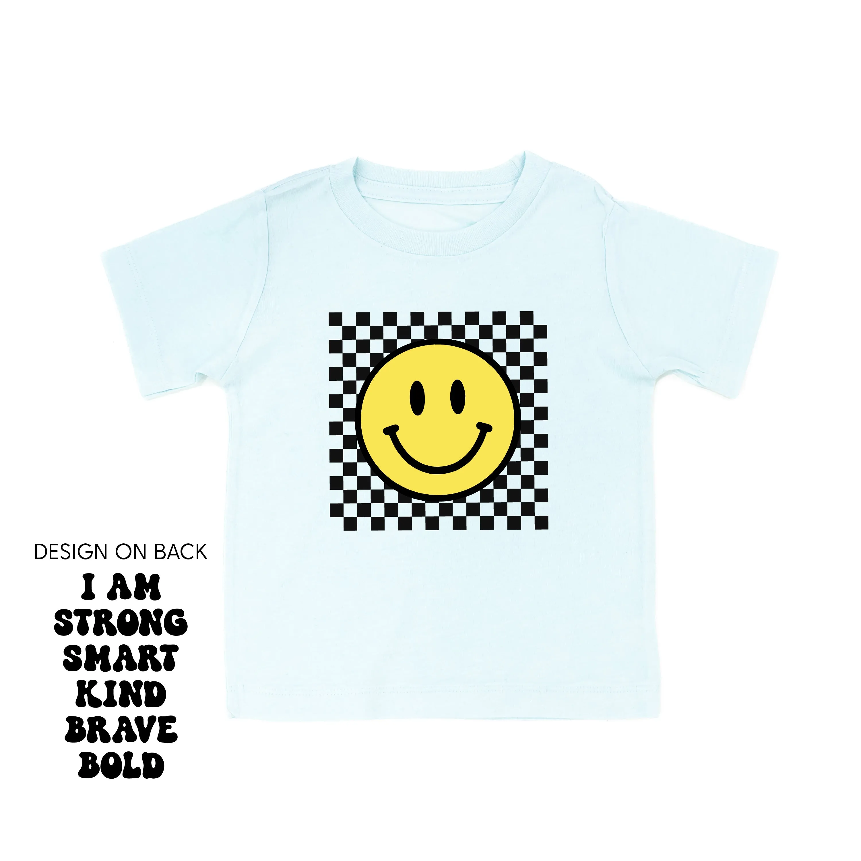 Big Yellow Checker Smiley (Front) w/ I am Strong Smart Kind Brave Bold (Back) - Short Sleeve Child Shirt