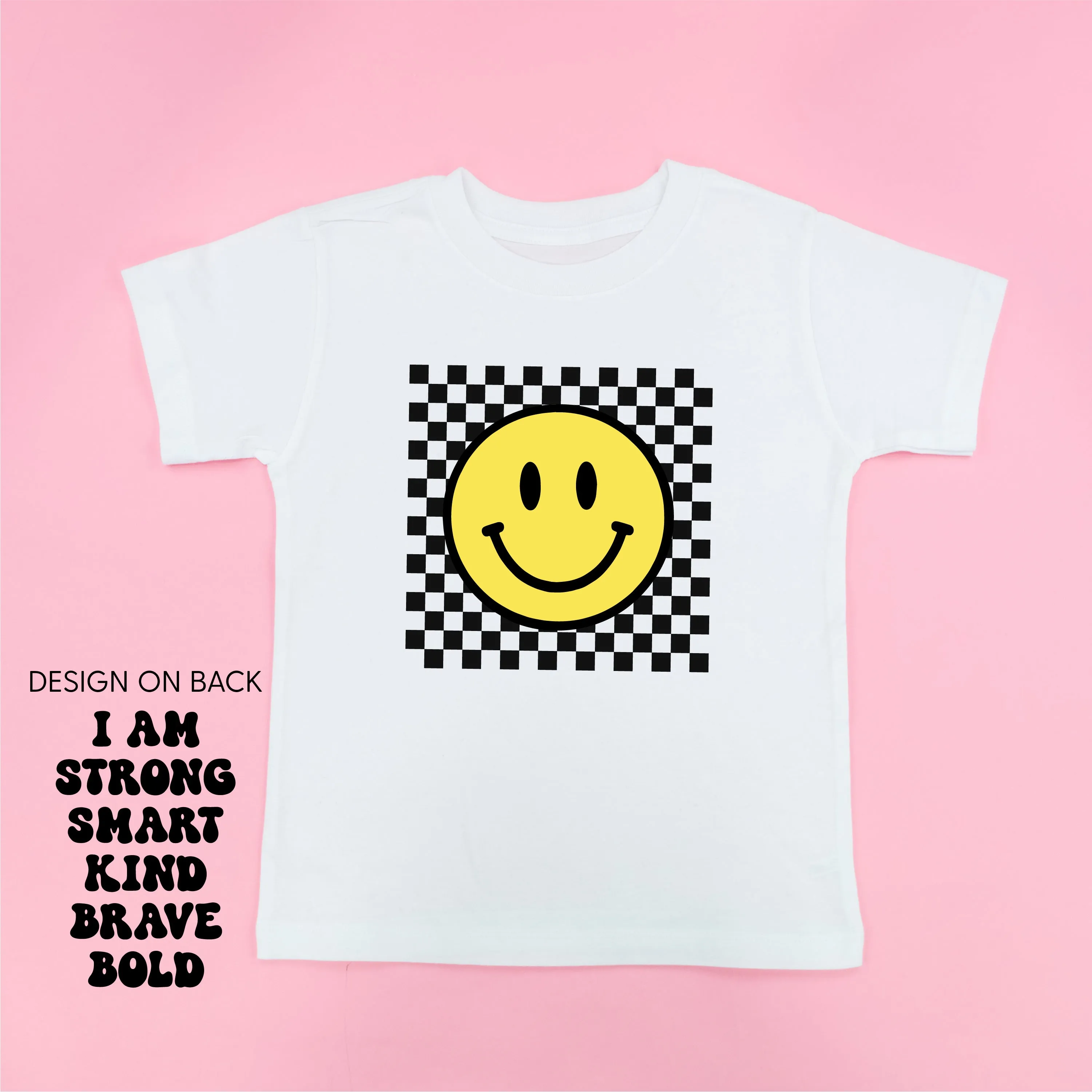 Big Yellow Checker Smiley (Front) w/ I am Strong Smart Kind Brave Bold (Back) - Short Sleeve Child Shirt