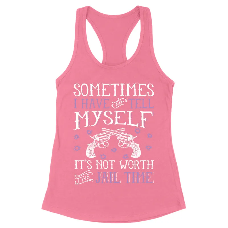 Not Worth The Jail Time Apparel