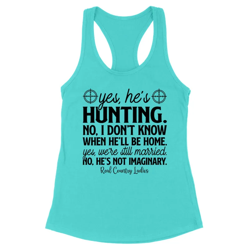 Yes He's Hunting Black Print Front Apparel